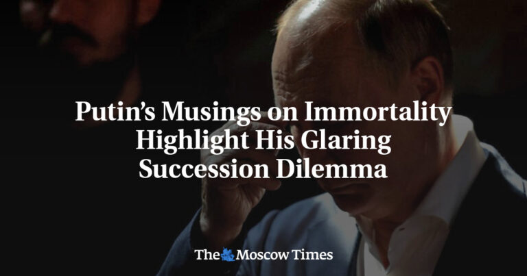 Putin’s reflections on immortality reveal his obvious succession challenge